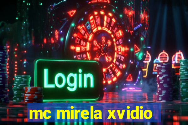 mc mirela xvidio